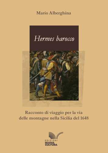 Hermes barocco. Racconto di viaggio per la via delle montagne nella Sicilia del 1648