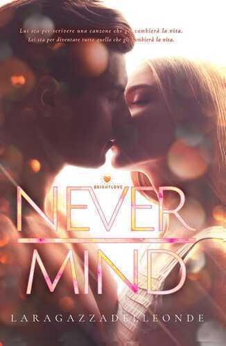 Never mind — Laragazzadelleonde