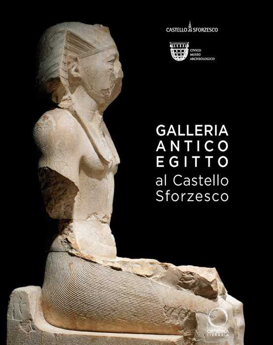 Galleria Antico Egitto al Castello Sforzesco. Guida breve