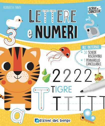 Lettere e numeri. Ediz. a colori. Con pennarello cancellabile