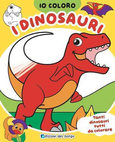Dinosauri. Io coloro. Ediz. a colori