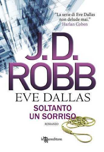 Soltanto un sorriso. Eve Dallas