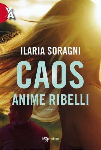 Caos. Anime ribelli — Ilaria Soragni