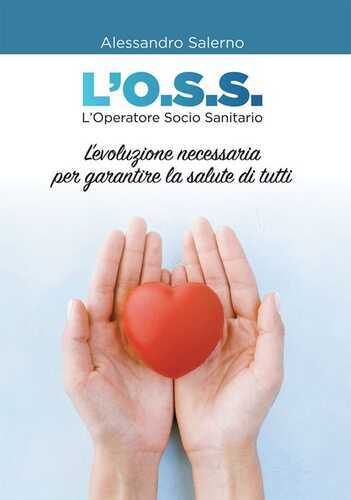 L'O.S.S. L'Operatore Socio Sanitario. L'evoluzione necessaria per garantire la salute di tutti
