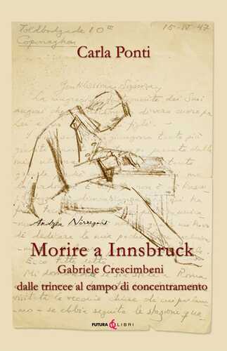 Morire ad Innsbruck. Gabriele Crescimbeni, dalle trincee al campo di concentramento