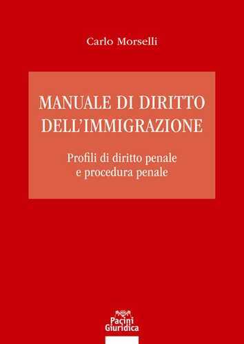 Manuale di diritto dell’immigrazione. Profili di diritto penale e procedura penale