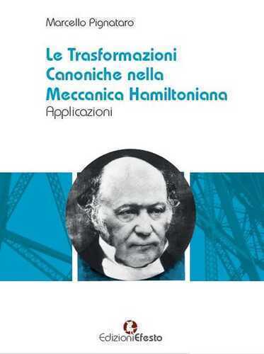 Le trasformazioni canoniche nella meccanica hamiltoniana. Applicazioni