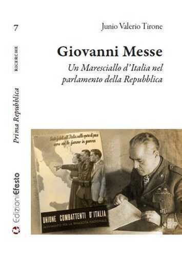 Giovanni Messe. Un maresciallo d'Italia nel parlamento della Repubblica