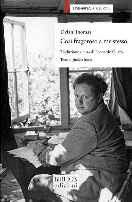 Così fragoroso a me stesso. Testo inglese a fronte. Ediz. bilingue