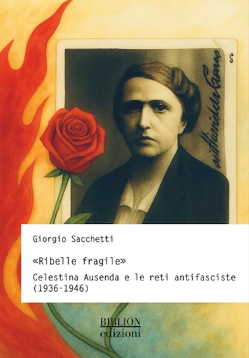 «Ribelle fragile». Celestina Ausenda e le reti antifasciste (1936-1946)