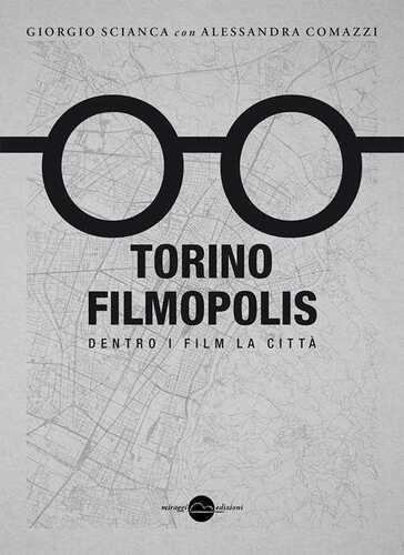 Torino Filmopolis. Dentro i film la città