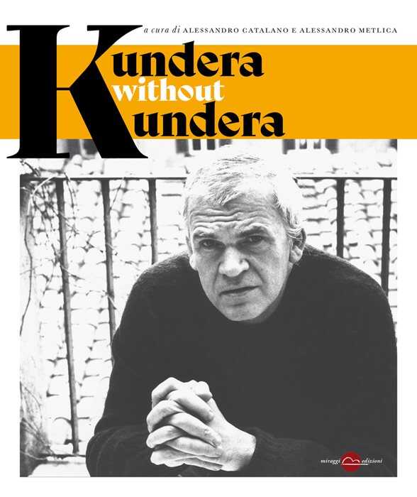 Kundera without Kundera. Nuova ediz.