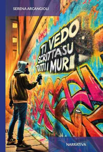 Ti vedo scritta su tutti i muri. Ediz. integrale