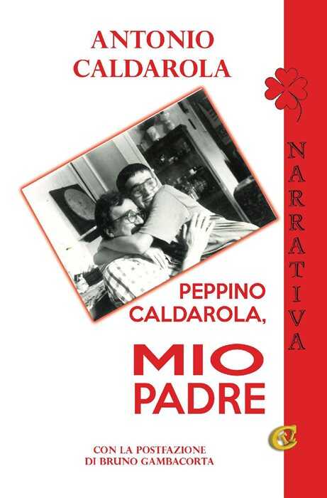 Peppino Caldarola, mio padre. Ediz. integrale
