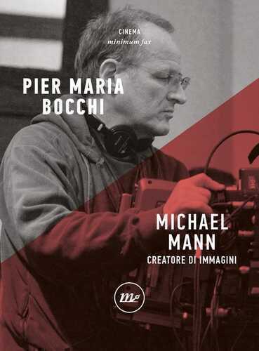 Michael Mann. Creatore di immagini — Pier Maria Bocchi