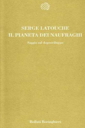 Il pianeta dei naufraghi. Saggio sul doposviluppo