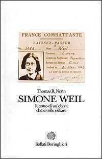 Simone Weil. Ritratto di un'ebrea che si volle esiliare