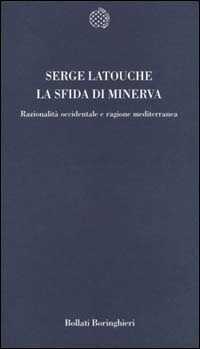 La sfida di Minerva. Razionalità occidentale e ragione mediterranea