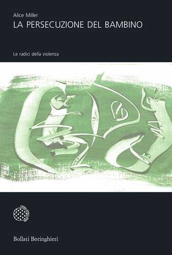 La persecuzione del bambino. Le radici della violenza