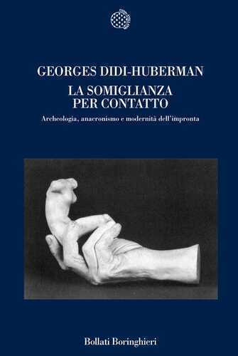 La somiglianza per contatto. Archeologia, anacronismo e modernità dell'impronta