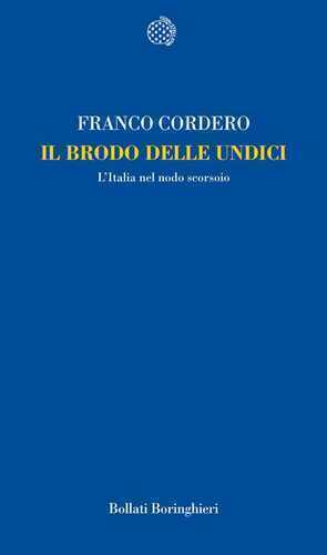 Il brodo delle undici. L'Italia nel nodo scorsoio