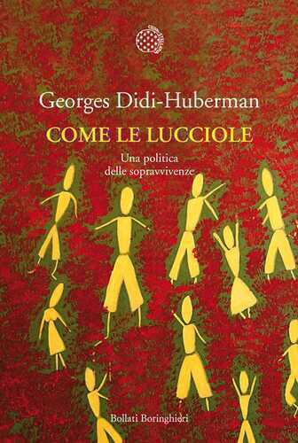 Come le lucciole. Una politica delle sopravvivenze