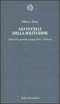 Gli uccelli della solitudine. Solidarietà, gerarchie e gruppi d'età a Timbuctu