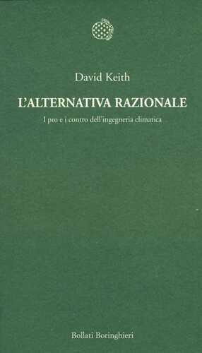 L'alternativa razionale. I pro e i contro dell'ingegneria climatica