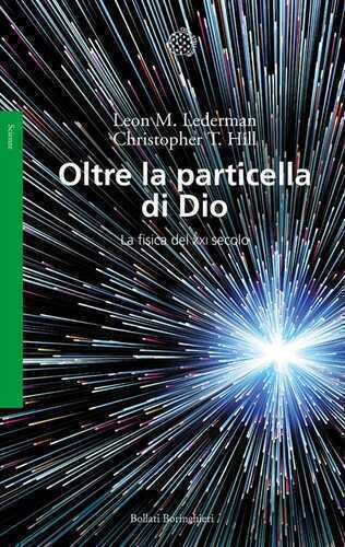 Oltre la particella di Dio. La fisica del XXI secolo