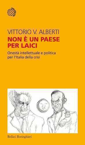 Non è un paese per laici. Onestà intellettuale e politica per l'Italia della crisi
