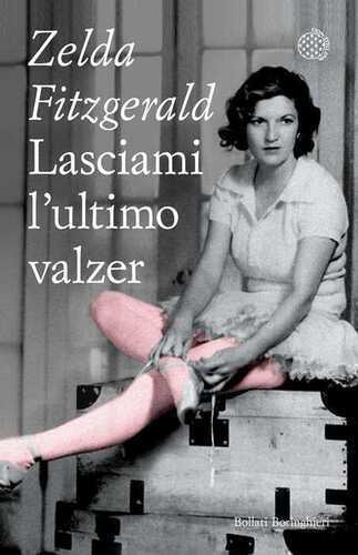 Lasciami l'ultimo valzer — Zelda Fitzgerald