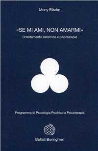 «Se mi ami, non amarmi». Orientamento sistemico e psicoterapia