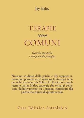 Terapie non comuni. Tecniche ipnotiche e terapia della famiglia