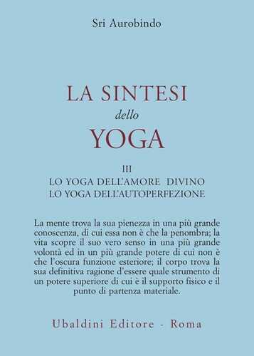 La sintesi dello yoga. Vol. 3: Lo yoga della perfezione di sé