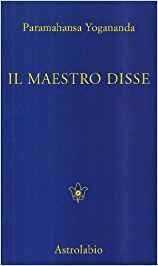Il maestro disse... Detti e consigli ai discepoli