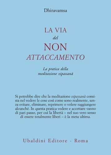 La via del non attaccamento. La pratica della meditazione vipassana