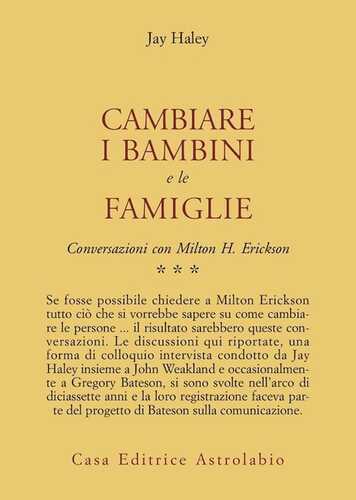 Conversazioni con Milton Erickson. Vol. 3: Cambiare i bambini e le famiglie