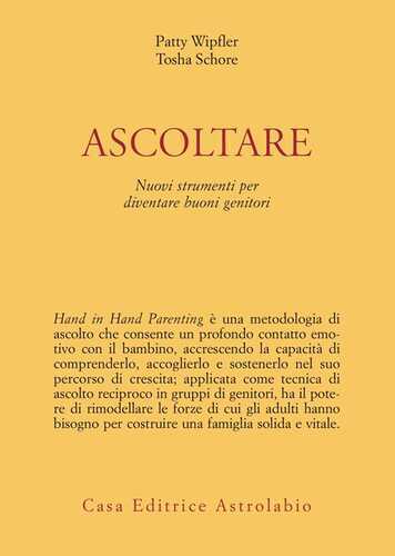 Ascoltare. Nuovi strumenti per diventare buoni genitori