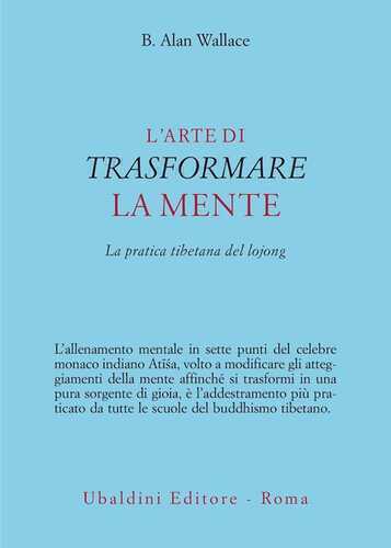 L'arte di trasformare la mente. La pratica tibetana del lojong