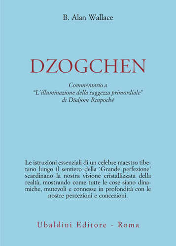 Dzokchen. Commentario a «L'illuminazione della saggezza primordiale» di Düdjom Rinpoché