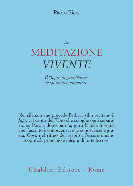 meditazione vivente. Il «Japjī» di guru Nānak tradotto e commentato
