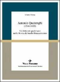 Antonio Querenghi (1546-1633). Un letterato padovano nella Roma del tardo Rinascimento