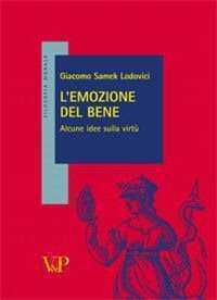 L'emozione del bene. Alcune idee sulla virtù