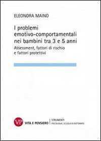 I problemi emotivo-comportamentali nei bambini tra 3 e 5 anni. Assessment, fattori di rischio e fattori protettivi
