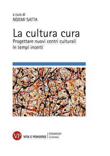 La cultura cura. Progettare nuovi centri culturali in tempi incerti