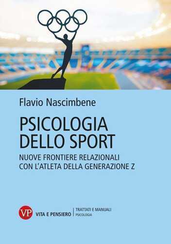 Psicologia dello sport. Nuove frontiere relazionali con l'atleta della generazione Z