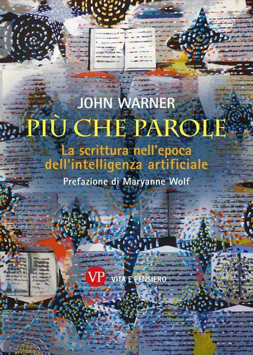 Più che parole. La scrittura nell'epoca dell'intelligenza artificiale