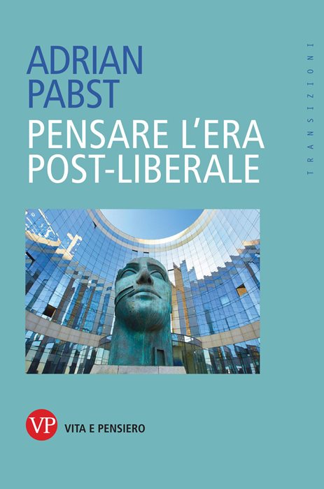 Pensare l’era post-liberale