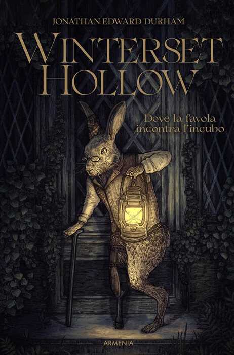 Winterset Hollow. Dove la favola incontra l'incubo. Ediz. illustrata
