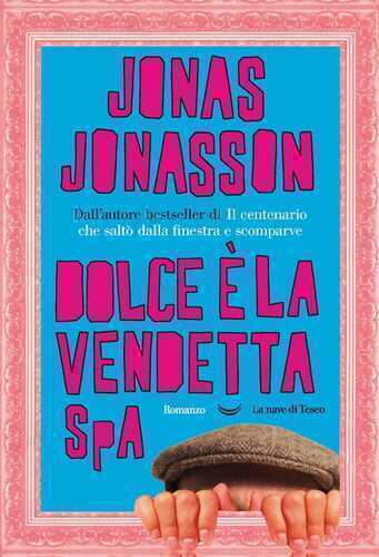 Dolce è la vendetta SpA — Jonas Jonasson
